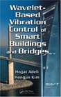WaveletBased Vibration Control of Smart Buildings and Bridges