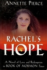 Rachel's Hope: A Novel of Love and Redemption in Book of Mormon Times