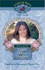 Violet's Defiant Daughter (A Life of Faith: Violet Truvilla, Bk 7)