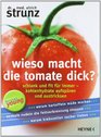 Wieso macht die Tomate dick