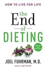 The End of Dieting How to Live for Life