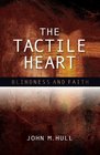 The Tactile Heart Blindness and Faith