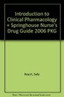 Introduction to Clinical Pharmacology  Springhouse Nurse's Drug Guide 2006 PKG