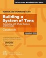 Number and Operations Part 1 Building A System of Tens Casebook