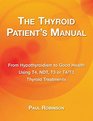 The thyroid patient's manual Recovering from hypothyroidism from start to finish
