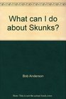 What can I do about Skunks