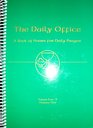 The Daily Office A Book of Hours for Daily Prayer