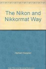 The Nikon and Nikkormat Way