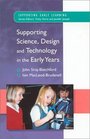 Supporting Science Design and Technology in the Early Years