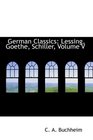 German Classics Lessing Goethe Schiller Volume V
