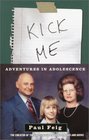 Kick Me : Adventures in Adolescence