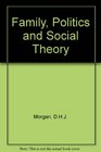 The Family Politics and Social Theory