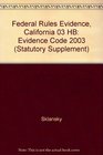 Federal Rules of Evidence and California Evidence Code 2003