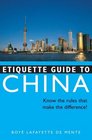 Etiquette Guide to China: Know the Rules that Make the Difference! (Etiquette Guides)