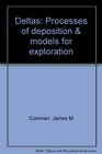 Deltas Processes of deposition  models for exploration