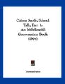 Cainnt Scoile School Talk Part 1 An IrishEnglish Conversation Book