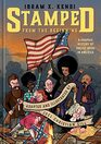 Stamped from the Beginning A Graphic History of Racist Ideas in America