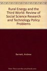 Rural Energy and the Third World A Review of Social Science Research and Technology Policy Problems