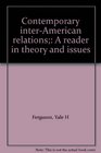 Contemporary interAmerican relations A reader in theory and issues