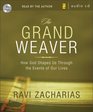 The Grand Weaver How God Shapes Us Through the Events of Our Lives