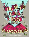 How To Turn 100 Into 1000000 Earn Invest Save