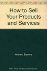 How to Sell Your Products and Services