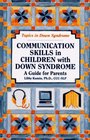 Communication Skills in Children With Down Syndrome A Guide for Parents