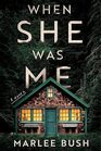 When She Was Me: A Novel