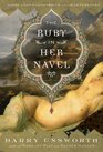 The Ruby in Her Navel  A Novel of Love and Intrigue in the 12th Century