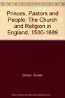 Princes Pastors and People The Church and Religion in England 15291689