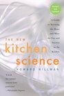 The New Kitchen Science  A Guide to Know the Hows and Whys for Fun and Success in the Kitchen