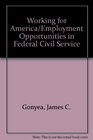 Working for America/Employment Opportunities in Federal Civil Service