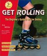 Get Rolling the Beginner's Guide to Inline Skating Third Edition