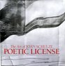 Poetic Licensethe Art of Joan Schulze