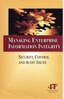 Managing Enterprise Information Integrity  Security Control and Audit Issues
