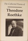 The Collected Poems of Theodore Roethke