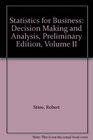 Statistics for Business Decision Making and Analysis Preliminary Edition Volume II