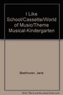 I Like School/Cassette/World of Music/Theme MusicalKindergarten