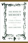 The Book of Memory  A Study of Memory in Medieval Culture