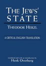The Jews' State A Critical English Translation