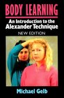 Body Learning An Introduction to the Alexander Technique