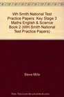 Wh Smith National Test Practice Papers Key Stage 3 Maths English  Science Book 2