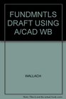 Wrkbk Fundamentals of Draft Usng AutoCAD