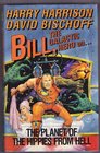 Bill the Galactic Hero on the Planet of the Hippies from Hell