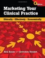 Marketing Your Clinical Practices Ethically Effectively Economically Fourth Edition