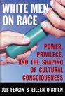 White Men on Race  Power Privilege and the Shaping of Cultural Consciousness