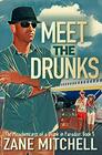 Meet the Drunks The Misadventures of a Drunk in Paradise Book 5