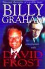 Billy Graham in Conversation with David Frost A Candid But Objective Look at One of This Century's Most Admired  and Criticised  Public Figures
