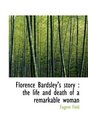 Florence Bardsley's story the life and death of a remarkable woman