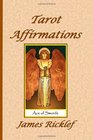Tarot Affirmations A wealth of affirmations inspired by the wisdom of the Tarot